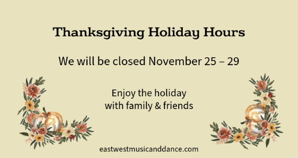 Thanksgiving Hours | East West Music & Dance